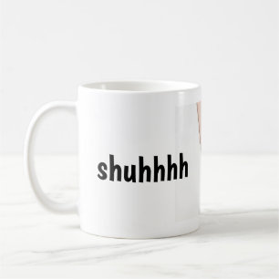 mug shhhh