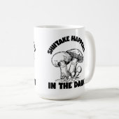 Mug Shitake Arrive Dans L'Obscurité (Devant droit)