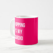Mug Shopping Is My Cardio on Hot Pink (Devant gauche)