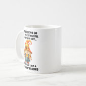 Mug Short Girls Look So Sweet And Cute Until You Them  (Devant gauche)