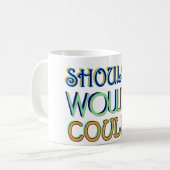 Mug Shoulda Woulda Coulda (Devant gauche)