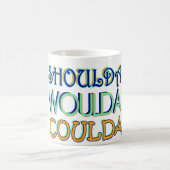 Mug Shoulda Woulda Coulda (Centre)