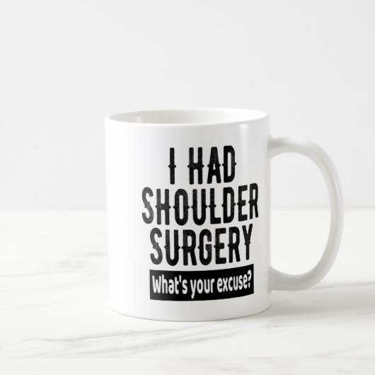 Mug Shoulder Surgery Recovery Quote Funny Get Well Soo (Droite)