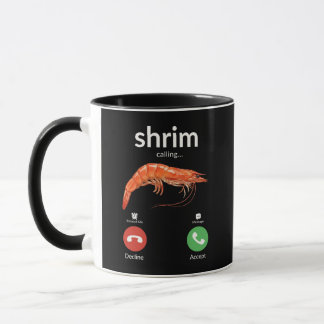 Mug Shrim Calling Meme Funny Phone Screen Coffee 