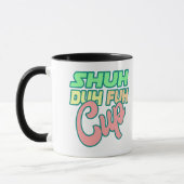Mug Shuh Duh Fuh Cup (Gauche)