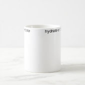 Mug S'hydrater Ou Se Déshydrater (Centre)