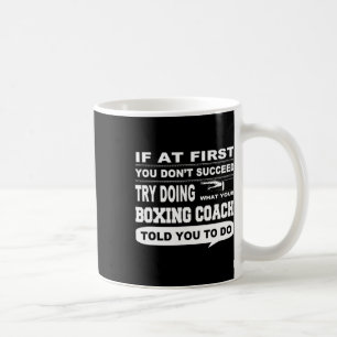 Mug Si au début vous n'avez pas réussi Boxing Coach