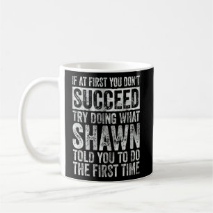 Mug Si au début vous n'avez pas réussi essayez de fair