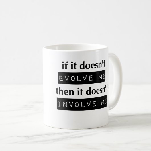Mug Si ça ne m'évolue pas, ça ne m'implique pas (Devant droit)