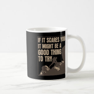 Mug Si ça vous fait peur, ça pourrait être une bonne c