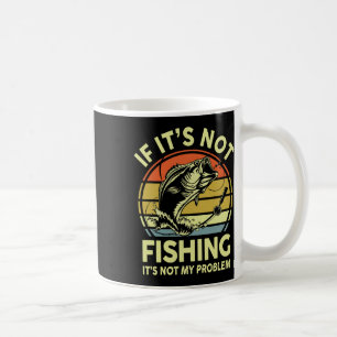 Mug Si ce n'est pas la pêche, ce n'est pas mon problèm