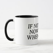 Mug Si Ce N'Est Pas Maintenant, Quand ? Typographie (Gauche)