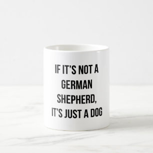 Mug Si ce n'est pas un berger allemand, c'est juste un