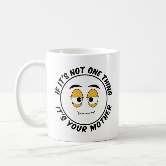 Mug Si ce n'est pas une chose, c'est votre mère - Humo (Gauche)
