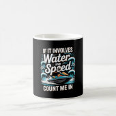 Mug Si cela implique de l'eau et de la vitesse, compte (Centre)