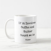 Mug Si cela implique du café et de la guitare, comptez (Gauche)