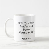 Mug Si cela implique du café et des livres, comptez su (Gauche)