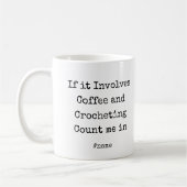 Mug Si cela implique du café et du crochet, comptez su (Gauche)