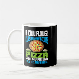 Mug Si chou-fleur peut en quelque sorte devenir pizza 