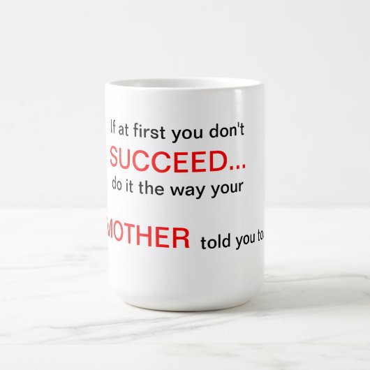 Mug Si d'abord vous Succeed ne font pas ce que vous (Centre)