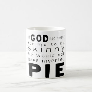 Mug Si Dieu voulait qu'on soit maigre n'aurait pas inv