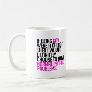 Mug Si être gay était un choix