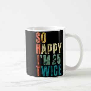 Mug Si heureux d'avoir 25 ans deux fois 50e anniversai