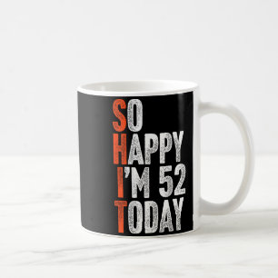 Mug Si heureux d'avoir 52 ans humour Gag drôle 52e nai