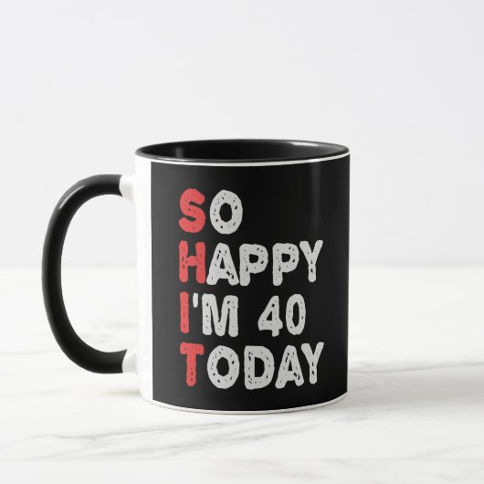 Mug Si heureux que j'ai 40e aujourd'hui drôle Idée cad (Gauche)
