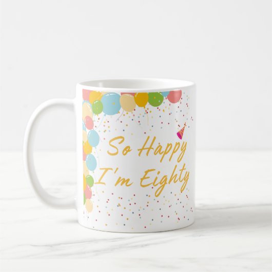 Mug Si heureux que j'aie 80 ans (Gauche)