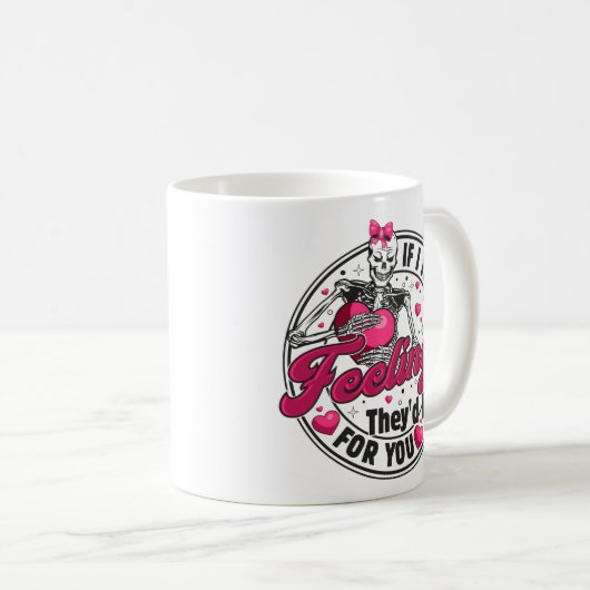 Mug Si j'avais des sentiments - Drôle Skeleton Valenti (Devant droit)