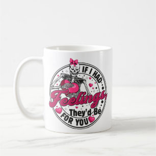 Mug Si j'avais des sentiments - Drôle Skeleton Valenti