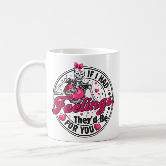 Mug Si j'avais des sentiments - Drôle Skeleton Valenti (Gauche)
