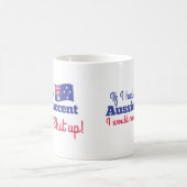 Mug si j'avais un accent australien je ne fermerais (Centre)