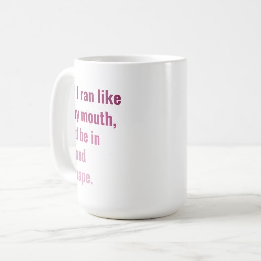 Mug Si je courais comme la bouche, je serais en forme (Devant gauche)