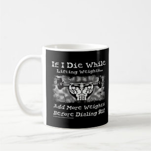 Mug Si Je Meure En Levant Poids Ajouter Plus 911 Gym L
