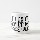 Mug Si je ne le dis pas, mon visage le fera (Centre)