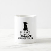 Mug Si je ne peux pas amener mon chien du Labrador noi (Centre)