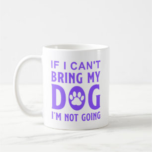 Mug Si je ne peux pas amener mon chien, je ne vais pas
