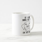 Mug Si je ne peux pas amener mon chien, je ne vais pas (Devant droit)