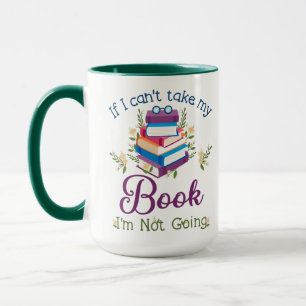 Mug Si je ne peux pas prendre mon livre, je ne vais pa