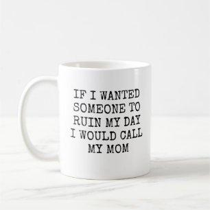 Mug Si je Recherchée quelqu'un pour ruiner ma journée,