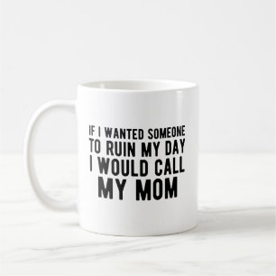 Mug Si je Recherchée quelqu'un pour ruiner ma journée,