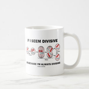 Mug Si je suis clivante, c'est parce que je suis toujo