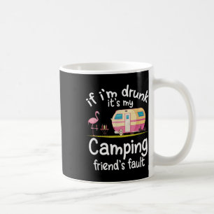 Mug Si je suis ivre, c'est la faute de mes amis de cam