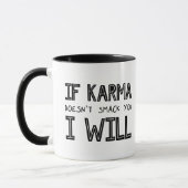 Mug Si Karma ne vous frappe pas, je le ferai (Gauche)