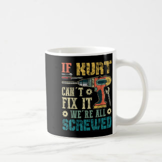Mug Si Kurt ne peut pas le réparer nous sommes tous fo