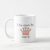 Mug Si la couronne s'adapte… (Gauche)