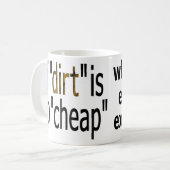 Mug Si "la saleté est si bon marché?" (Devant gauche)