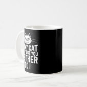 Mug Si le chat n'aime pas, l'amateur de chat non plus (Devant gauche)